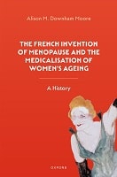 Cover of The French Invention of Menopause and the Medicalisation of Women's Ageing