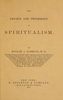 Cover of The physics and physiology of spiritualism