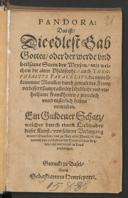 Cover of Pandora, das ist die edlest Gab Gottes oder der werde und heilsame Stein der Weysen, mit welchem die alten Philosophi, auch Theophrastus Paracelsus, die unvollkommene Metallen durch Gewalt des Fewrs verbessert ... Ein guldener Schatz, welcher durch einen Liebhaber dieser Kunst ... errettet ist worden
