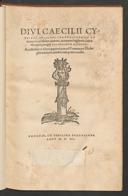 Cover of Divi Caecilii Cypriani episcopi Carthaginensis et martyris opera iam quartum accuratiori vigilantia a mendis repurgata, per Desiderium Erasmum Roterodamum