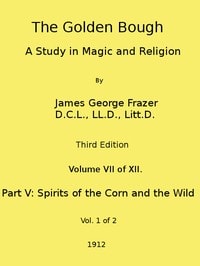 Cover of The Golden Bough: A Study in Magic and Religion (Third Edition, Vol. 07 of 12)
