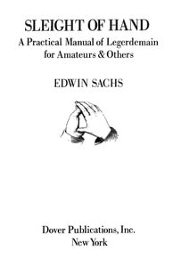 Cover of Sleight of Hand: A Practical Manual of Legerdemain for Amateurs & Others